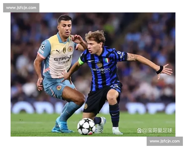 欧冠焦点战那不勒斯对阵曼城强强对话引爆夜晚豪门胜负悬念球迷期待