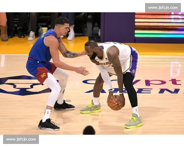 掘进vs湖人直播焦点对决詹姆斯约基奇巅峰碰撞前瞻解析